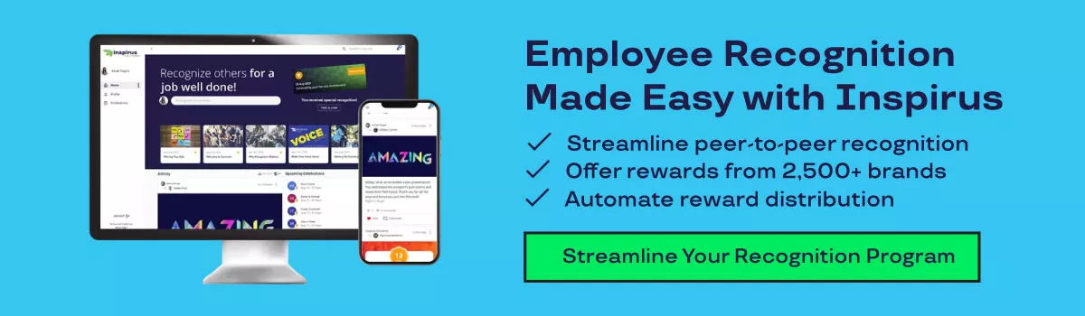 Employee Recognition Made Easy with Inspirus. With Inspirus Connects, you can: Streamline peer-to-peer recognition. Offer rewards from 2,500+ brands. Automate reward distribution. 